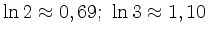 $ \ln 2\approx 0,69; \ \ln 3\approx 1,10$