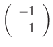 $ \left(\begin{array}{r}-1 \\
1\end{array}\right)$