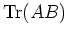 $ {\operatorname{Tr}}(AB)$