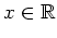 $ x\in {\mathbb{R}}$