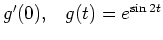 $ g'(0), \;\;\; g(t)=e^{\sin 2t}$