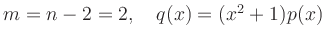 $ m=n-2=2,\quad q(x) = (x^2+1) p(x)$