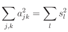 $\displaystyle \sum_{j,k}a_{jk}^2 = \sum_l s_l^2
$