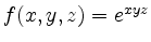 $ f(x,y,z) = e^{xyz}$