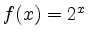 $ f(x)=2^x$