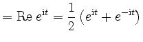 $\displaystyle = \mathrm{Re}\; e^{\mathrm{i} t} = \frac{1}{2}\left( e^{\mathrm{i} t}+ e^{-\mathrm{i} t} \right)$