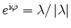 $ e^{\mathrm{i} \varphi}=\lambda / \left\vert \lambda \right\vert$