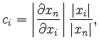 $\displaystyle c_i=\left\vert\frac{\partial x_n}{\partial x_i}\right\vert\frac{\vert x_i\vert}{\vert x_n\vert},
$