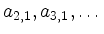 $ a_{2,1} ,a_{3,1}, \ldots $