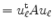 $\displaystyle = u^{\operatorname t}_\ell A u_\ell$