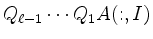 $ Q_{\ell-1} \cdots Q_1 A(:,I)$