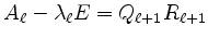 $\displaystyle A_\ell - \lambda_\ell E = Q_{\ell +1} R_{\ell +1}
$