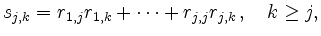 $\displaystyle s_{j,k} = r_{1,j} r_{1,k} + \cdots + r_{j,j} r_{j,k} \,, \quad
k \geq j,
$