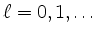 $ \ell=0,1,\ldots$