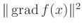 $ \Vert\operatorname{grad}f(x)\Vert^2$