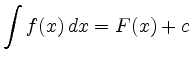 $\displaystyle \int f(x)\,dx = F(x) + c
$