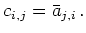 $\displaystyle c_{i,j} = \bar a_{j,i}\,
.
$