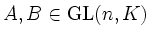 $ A,B\in \operatorname{GL}(n,K)$