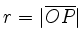 $ r=\vert\overline{OP}\vert$