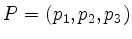 $ P=(p_1,p_2,p_3)$