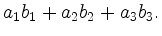 $\displaystyle a_1 b_1 + a_2 b_2 + a_3 b_3 .$