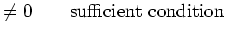 $\displaystyle \ne 0 \qquad \textnormal{sufficient condition}$