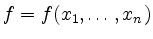 $ f = f(x_1, \ldots , x_n)$