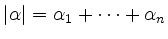 $ \left\vert \alpha \right\vert=\alpha_1+\cdots
+\alpha_n$