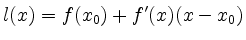 $\displaystyle l(x) = f(x_0) + f^\prime(x) (x - x_0) $