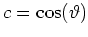 $ c=\cos(\vartheta)$