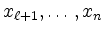 $ x_{\ell+1}, \ldots, x_n$