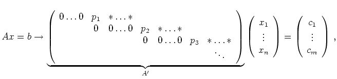 $\displaystyle Ax = b \rightarrow
\underbrace{
\left(\begin{array}{cccc ccc}
...
...ht)
=
\left(\begin{array}{c} c_1 \\ \vdots \\ c_m
\end{array}\right)\,
,
$