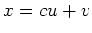 $ x=cu+v$