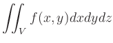 $\displaystyle \iint_V f(x,y) dx dy dz $