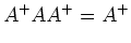 $\displaystyle A^+ A A^+ = A^+
$