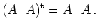 $\displaystyle (A^+ A)^{\operatorname t}= A^+ A\,.
$