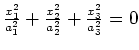 $ \frac{x_1^2}{a_1^2}+\frac{x_2^2}{a_2^2}+\frac{x_3^2}{a_3^2}=0$