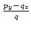 $ \dps \frac{p_y - q_x}{q}$