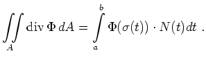 $\displaystyle \iint\limits_{A} \operatorname{div}\Phi \,dA
=
\int\limits_a^b \Phi (\sigma (t)) \cdot N(t) dt \ .
$