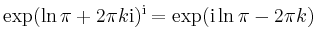 $\displaystyle \exp (\ln \pi + 2\pi k\mathrm{i})^{\mathrm{i}}
= \exp (\mathrm{i} \ln \pi -2\pi k)$