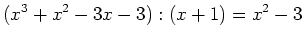 $\displaystyle (x^3+x^2-3x-3):(x+1)=x^2-3
$