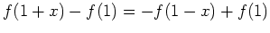 $ f(1+x)-f(1)=-f(1-x)+f(1)$