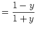 $\displaystyle =\frac{1-y}{1+y}$