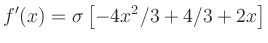 $\displaystyle f^\prime(x) = \sigma \left[-4x^2/3+4/3+2x\right]$