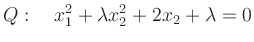 $\displaystyle Q:\quad x_1^2 +\lambda x_2^2 +2x_2 +\lambda =0
$