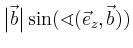 $\displaystyle \bigl\vert\vec{b}\bigr\vert
\sin(\sphericalangle(\vec{e}_z,\vec{b}))
$