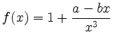 $\displaystyle f(x) = 1 + \frac{a-bx}{x^3}
$