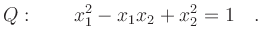 $\displaystyle Q:\qquad x_1^2-x_1x_2+x_2^2=1\quad .
$