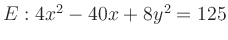 $ E:
4x^2-40x+8y^2=125$