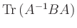 $ \operatorname{Tr}\left(A^{-1}BA\right) $